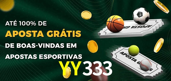 YY333 Ate 100% de Aposta Gratis